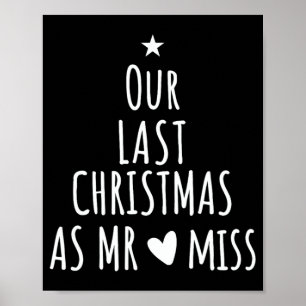 Our Last Christmas As Mr Miss Fiance Couples Bride Poster