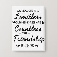 Our Laughs Are Limitless Friendship Quote