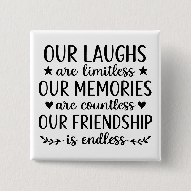 Our Laughs Are Limitless Friendship Quote 2 Inch Square Button (Front)