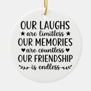 Our Laughs Are Limitless Friendship Quote  Ceramic Ornament