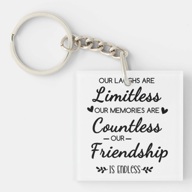 Our Laughs Are Limitless Friendship Quote Keychain (Front)