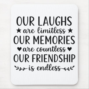 Our Laughs Are Limitless Friendship Quote  Mouse Pad