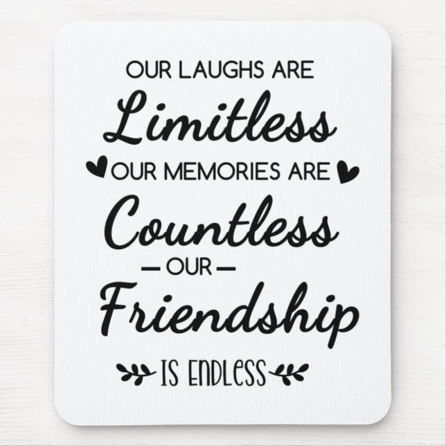 Our Laughs Are Limitless Friendship Quote Mouse Pad (Front)
