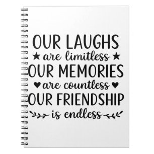 Our Laughs Are Limitless Friendship Quote  Notebook