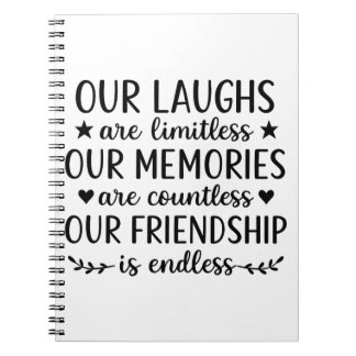 Our Laughs Are Limitless Friendship Quote  Notebook