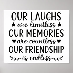 Our Laughs Are Limitless Friendship Quote Poster