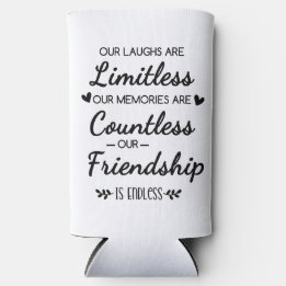 Our Laughs Are Limitless Friendship Quote Seltzer Can Cooler