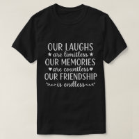 Our Laughs Are Limitless Friendship Quote