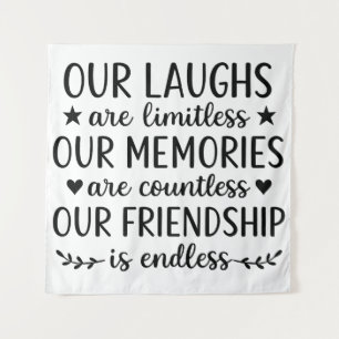 Our Laughs Are Limitless Friendship Quote  Tapestry