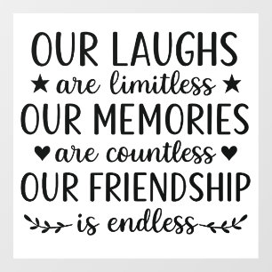 Our Laughs Are Limitless Friendship Quote Window Cling