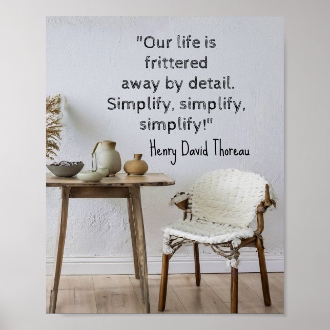 "Our life is frittered away by detail. Simplify Poster (Front)