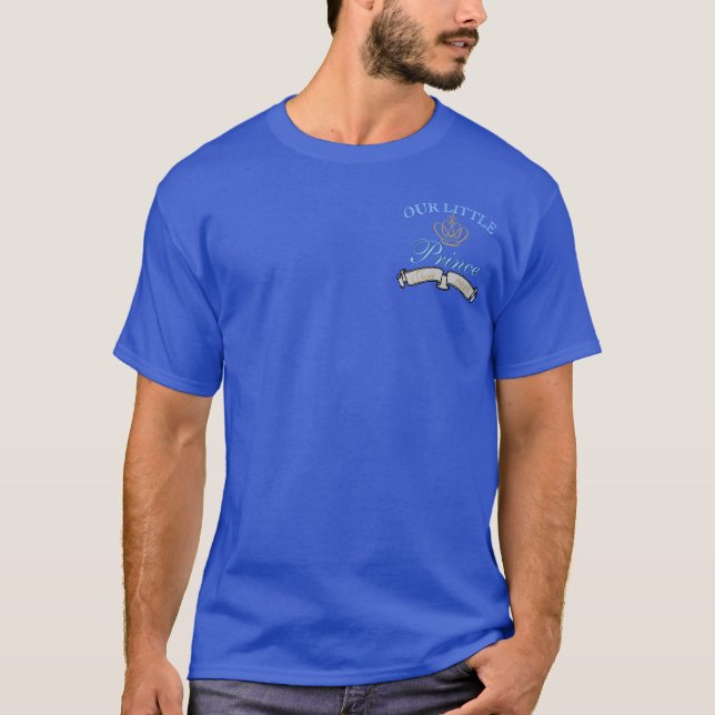 Our Little Prince KING DADDY Royal Baby Shower T-Shirt (Front)