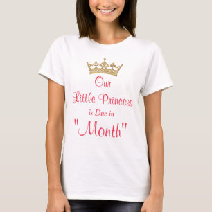 Our Little Princess Maternity Shirts with Due Date