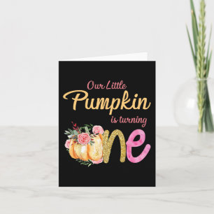 Our Little Pumpkin is Turning 1 Fall 1st Birthday Card