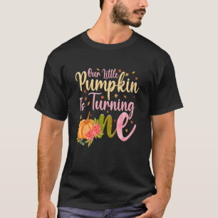 Our Little Pumpkin is Turning 1 Fall 1st Birthday T-Shirt