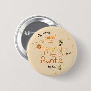 Our Little Sweet Honey Is On The Way Auntie-to-be 2 Inch Round Button