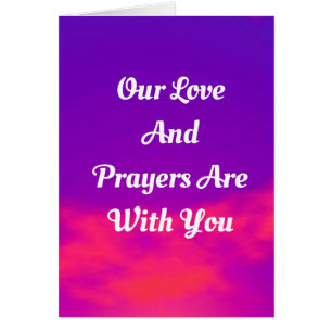 Our Love and Prayers are with you card