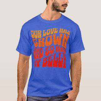 Our love has grown and so has my belly T-Shirt