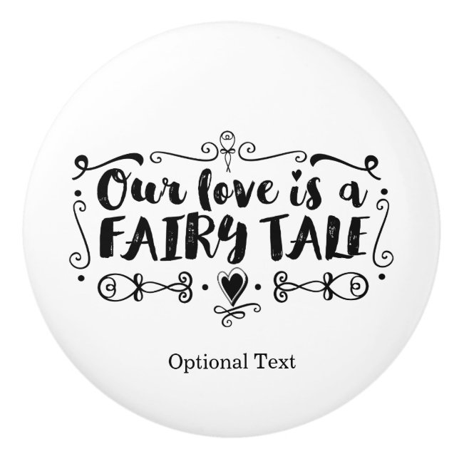 Our love is a fairy tale White Bedroom Dresser Ceramic Knob (Front)