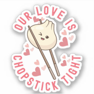 Our Love Is Chopstick Tight – Funny Love Asian