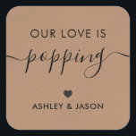 Our Love is Poppping, Popcorn Tag, Wedding, Kraft Square Sticker<br><div class="desc">These are the perfect little stickers. You can customize the text,  as well as change the colours.</div>