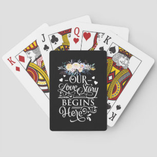 Our Love Story Begins Here Playing Cards
