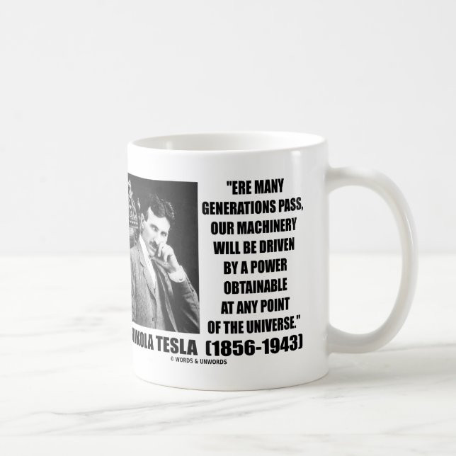 Our Machinery Will Be Driven By A Power Obtainable Coffee Mug (Right)