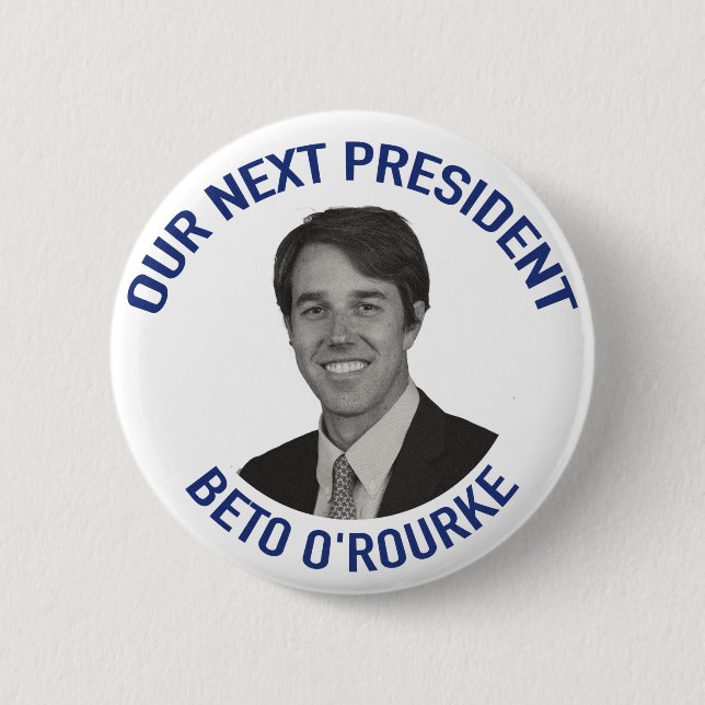 Our Next President Beto O' Rourke 2 Inch Round Button (Front)