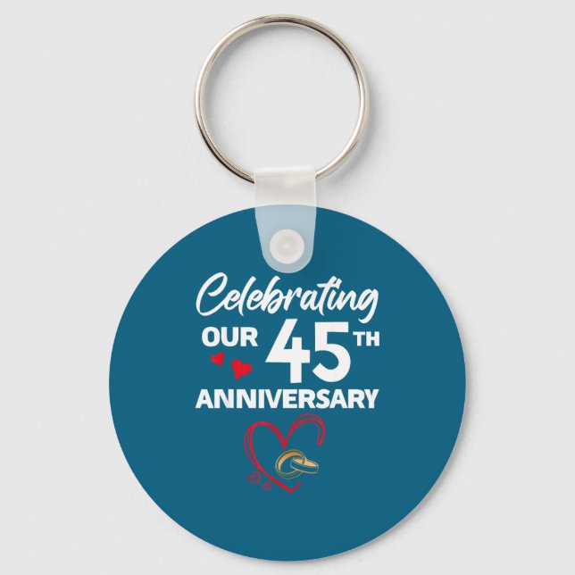 Our Of Celebrating 45th Wedding Anniversary 45 Keychain (Front)