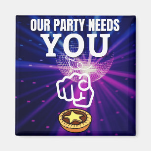 Our Party Needs You - Mince Pies Magnet