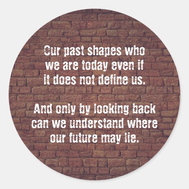 Our past quote classic round sticker (Front)