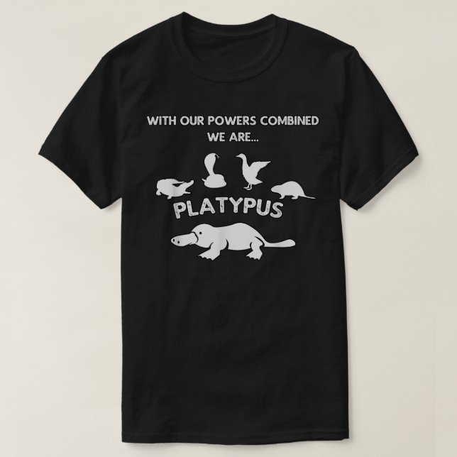 Our Power Combined We Are Platypus - Zoology Funny T-Shirt (Design Front)