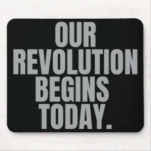 Our Revolution Begins Today. Mouse Pad