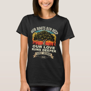 Our Roots Run Deep Family Reunion 2025 Gift T-Shirt