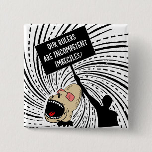 Our rulers are incompetent imbeciles 2 inch square button