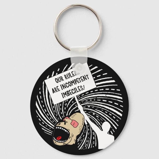 Our rulers are incompetent imbeciles keychain (Front)
