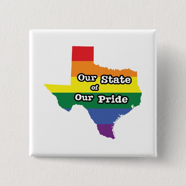 Our State of Our Pride | Texas 2 Inch Square Button (Front)