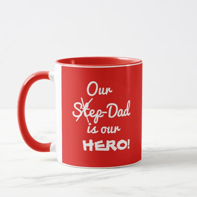 Our Step-Dad Stepfather is our HERO Cool Coffee Mug (Left)