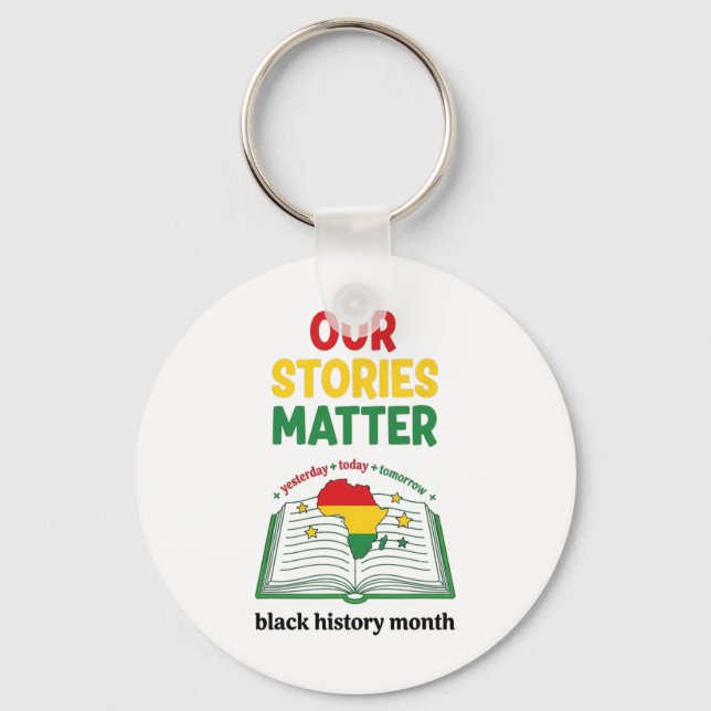Our Stories Problem Black History Month Inspiratio Keychain (Front)