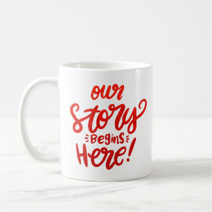 OUR STORY BEGINS HERE COFFEE MUG