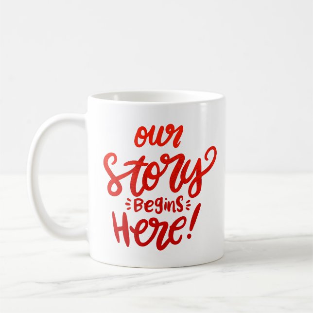 OUR STORY BEGINS HERE COFFEE MUG (Left)