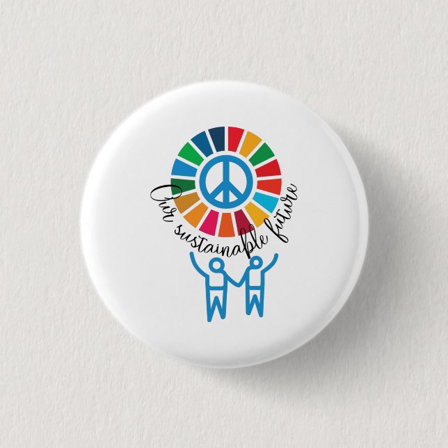 Our Sustainable Future UN GlobalGoals 2030 1 Inch Round Button (Front)