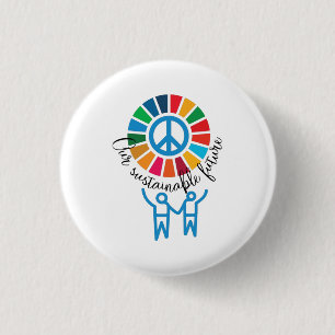 Our Sustainable Future UN GlobalGoals 2030 1 Inch Round Button