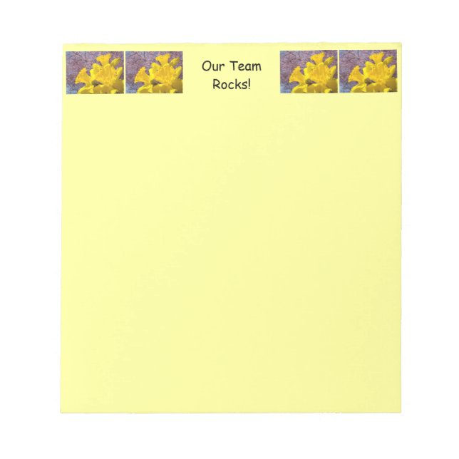 Our Team Rocks! notepads Yellow Daffodil Flowers (Front)