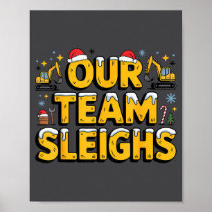 Our Team Sleighs Christmas Construction Worker In Poster