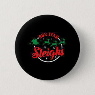 Our Team Sleighs Christmas Family Pajama Xmas Holi 2 Inch Round Button