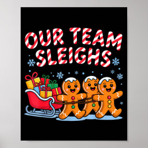 Our Team Sleighs Christmas Gingerbread And Xmas Sq Poster