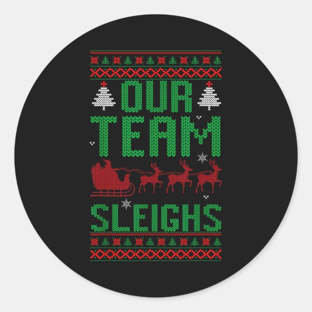 Our Team Sleighs Christmas Reindeers Santa's  Classic Round Sticker (Front)