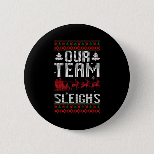 Our Team Sleighs Christmas Reindeers Santa's Long  2 Inch Round Button (Front)