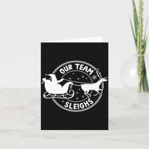 Our Team Sleighs Christmas Reindeers Santa's Long  Card